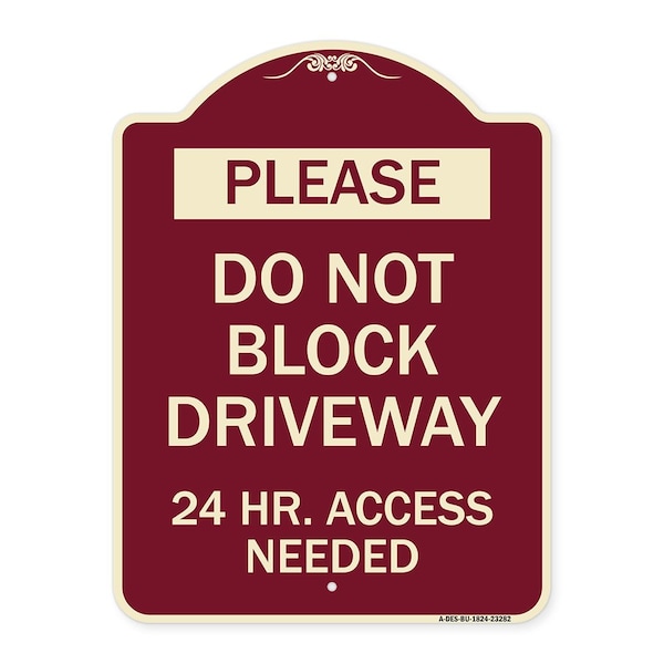 Signmission Please Do Not Block Driveway 24 Hour Access Needed Heavy-Gauge Alum Sign, 24" x 18", BU-1824-23282 A-DES-BU-1824-23282 - main